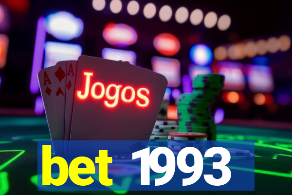 bet 1993